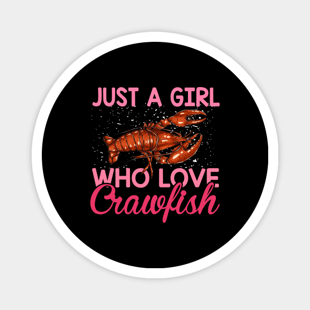 Just a Girl Who Loves Crawfish - Cajun Crawfish Boil Magnet by HenryClarkeFashion